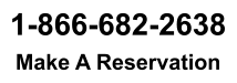 1-866-682-2638 Make A Reservation